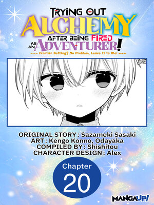 cover image of Trying Out Alchemy After Being Fired as an Adventurer!: Frontier Settling? No Problem, Leave It to Me!, Chapter 20